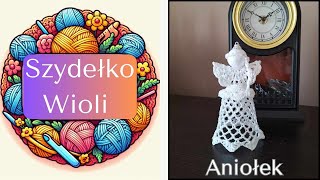 Szydełko Wioli  aniołka👼angelcrochet [upl. by Dracir393]