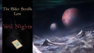 The Void Nights  The Elder Scrolls Lore [upl. by Lakin]