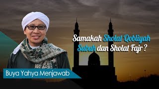 Samakah Sholat Qobliyah Subuh dan Sholat Fajr   Buya Yahya Menjawab [upl. by Barbaresi]