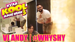 Kyaa Kool Hain Hum 3  WhyShy  VJ Andy amp Danny Sura [upl. by Andy]