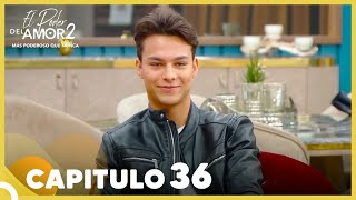 El Poder Del Amor 2 Capitulo 36 Completo 17 De Mayo [upl. by Jeffcott]