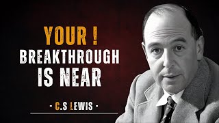 CS Lewis Your Breakthrough Is Near  Manifestation Guide [upl. by Marsh]