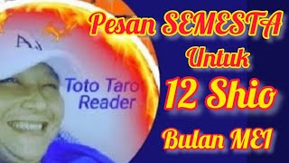 Pesan SEMESTA untuk 12 Shio di bulan MEI [upl. by Adnylg]