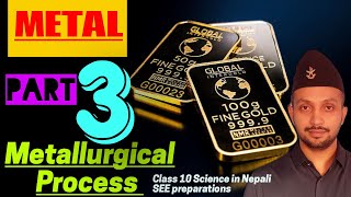 METAL  Metallurgical Process  Class 10 Science in Nepali  SEE preparations  Metal in Nepali [upl. by Ardiedal491]