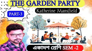 The Garden Party by Katherine Mansfield in Bengali  স্কটের মৃত্যুতে লড়ার মনে উদ্বেগ 😥  Part3 [upl. by Leyameg]