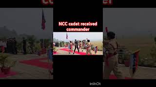 NCC cadet received commanderncclover nccarmyshortsvideo [upl. by Cowles344]