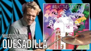 WALK THE MOON  Quesadilla  Office Drummer Blind Playthrough [upl. by Donough282]