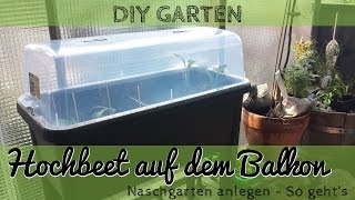 Hochbeet anlegen auf dem Balkon  Urban Gardening [upl. by Aysan329]