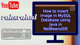 How to insert Image in MySQL Database using Java in NetBeansIDE [upl. by Yun]