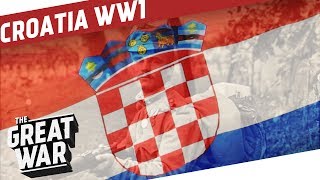 Croatia in World War 1 I THE GREAT WAR Special [upl. by Enilkcaj]