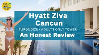 Hyatt Ziva Cancun  Honest Review  Adults Only Turquoize Tower  Travelingos Mexico [upl. by Dearr867]