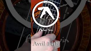 Aphex Twins quotAvril 14thquot Beautiful Guitar Rendition shorts [upl. by Nylave]