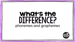 Whats the Difference Phonemes and Graphemes [upl. by Doane355]