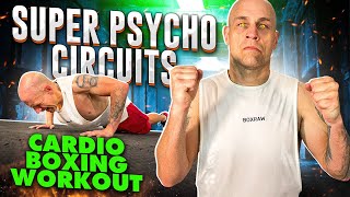 Super Psycho Circuits  Cardio Boxing Workout  8 Different Circuits  1000 Calories [upl. by Aerehs164]