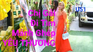 133 Chị gái Tiền Giang thật thà dễ thương đi tìm mảnh ghép yêu thương U51 [upl. by Roxine971]