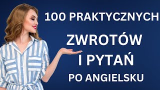 100 praktycznych zwrotów i pytań po angielsku [upl. by Sammy]