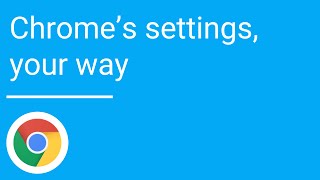 Chromes settings your way [upl. by Seyah]