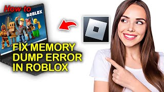 How To Fix Memory Dump Error In Roblox  Quick amp Easy Tutorial [upl. by Noemis]