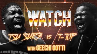 WATCH TSU SURF vs TTOP with GEECHI GOTTI [upl. by Ahmar]