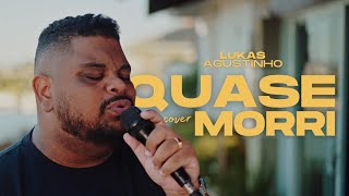 QUASE MORRI  COVER  LUKAS AGUSTINHO [upl. by Saum]