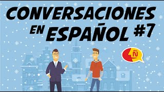 🗣 Conversaciones para aprender y mejorar tu español  Diálogos cotidianos 7  Nivel Avanzado [upl. by Mecke]