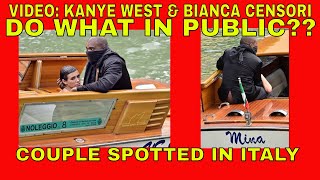 VIDEO shows KANYE WEST amp BIANCA CENSORI doing WHAT IN PUBLIC [upl. by Ardnohsal]