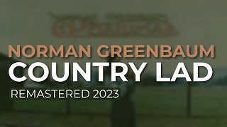 Norman Greenbaum  Country Lad Remastered 2023 Official Audio [upl. by Eekaz]