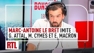 MarcAntoine Le Bret imite Gabriel Attal Michel Cymes et Emmanuel Macron [upl. by Skiest]