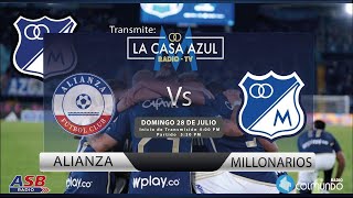 ALIANZA FC vs MILLONARIOS  FECHA 3  TRANSMISIÓN RADIAL CASA AZUL 1040 AM COLMUNDO [upl. by Aihtnis]