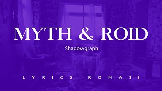 MYTH amp ROID  shadowgraphTVアニメ「ブギーポップは笑わない」OPテーマ Lyrics romaji [upl. by Aire]