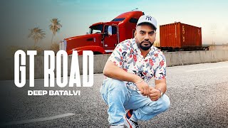 GT Road Official Video Deep Batalvi  New Punjabi Song 2024 Batalvi Records [upl. by Hubbard]