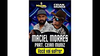 Maciel Moraes part Ceian Muniz [upl. by Telracs]