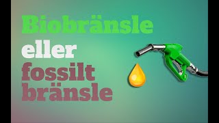 Biobränsle eller fossilt bränsle [upl. by Bringhurst]