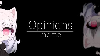 Opinions meme  Tysm for 200  Loop [upl. by Theodor]