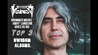 3 NWOBHM Albums That Shaped MICHEL quotAwayquot LANGEVIN From VOIVOD Career  Loaded Radio [upl. by Rainah]