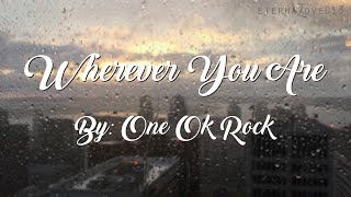 Wherever You Are  One Ok Rock English Lyrics [upl. by Mik]