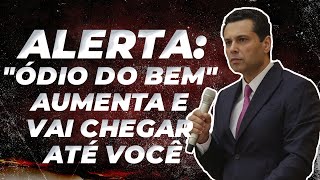 ALERTA quotÓDIO DO BEMquot AUMENTA E VAI CHEGAR ATÉ VOCÊ [upl. by Orr]