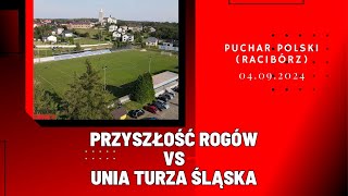 PUCHAR POLSKI PRZYSZŁOŚĆ ROGÓW  UNIA TURZA ŚLĄSKA SKRÓT MECZU [upl. by Inalem907]