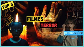 TOP 5 FILMES DE TERROR DO PRIME VIDEO QUE COM CERTEZA VÃO MEXER COM SUA MENTE [upl. by Alvinia]