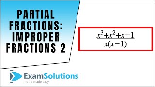 Partial fractions  Improper fractions 2  ExamSolutions [upl. by Ibbie]