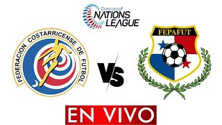 COSTA RICA VS PANAMA EN VIVO  CONCACAF NATIONS LEAGUE  HORARIO Y DONDE VER [upl. by Arny]