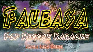 Paubaya  Moira Dela Torre Pop reggae karaoke version [upl. by Hoyt]