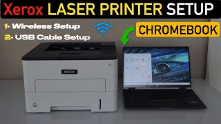 Xerox Printer Setup With ChromeBook 2 Methods Wireless or USB Cable Setup [upl. by Siuluj]