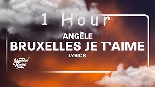 Angèle  Bruxelles je taime ParolesLyrics  1 HOUR [upl. by Hannahc569]