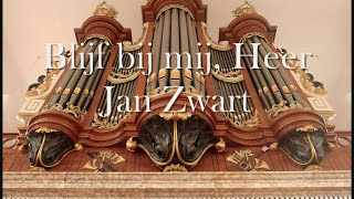 Jan Zwart  Blijf bij mij Heer  Dirco Oskam orgel Brugkerk Waddinxveen [upl. by Ayom]