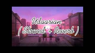 Udaarian  Satinder Sartaj  Slowed  Reverb  Lyrical Ladki [upl. by Carlstrom]