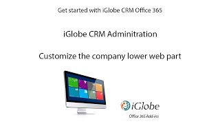 Get Started with iGlobe CRM Office 365 Customize tabs on the Company dashbaord [upl. by Assedo]