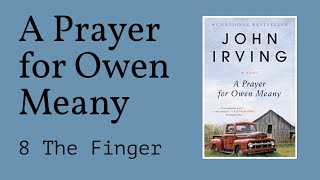 A Prayer for Owen Meany Chapter 8 quotThe Fingerquot [upl. by Kaz538]