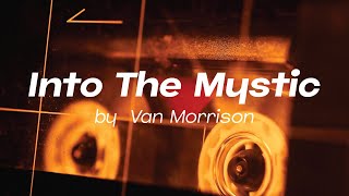 Into The Mystic by Van Morrison [upl. by Annayi627]