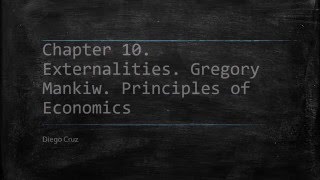 Chapter 10 Externalities Principles of Economics Gregory Mankiw [upl. by Agatha]